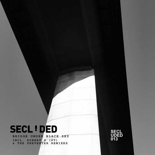 Secluded - Bridge Under (The Preventer Remix) Preview