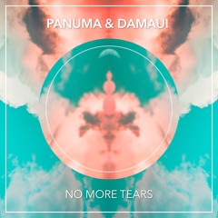 Panuma & Damaui - No More Tears