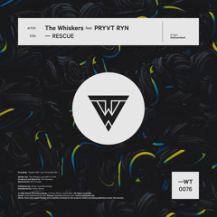 The Whiskers feat. PRYVT RYN - Rescue (OUT NOW)