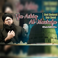 ARABIC NASHEED - Ya Ashiqol Mustafa (Zeeshan Attari Qadri) | R&R by Al noor Creations | SHOLAWAT UHD