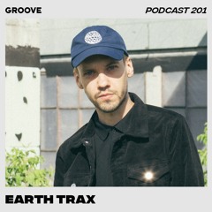 Groove Podcast 201 - Earth Trax