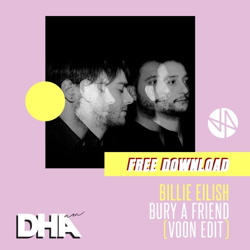 Free Download: Billie Eilish - Bury A Friend (Voon Edit)