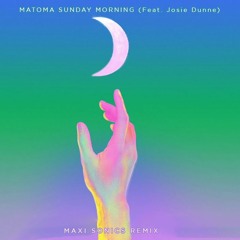 Matoma - Sunday Morning Feat. Josie Dunne (Maxisonics Remix)