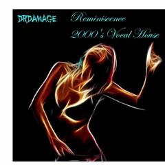 Reminiscence 2000's Vocal House Anthems - DrDamage