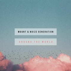 Mount & Noize Generation - Around The World (DarkExile) (Remix)