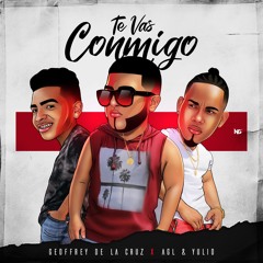 AGL And Yulio FT. Geoffrey De La Cruz - Te Vas Conmigo