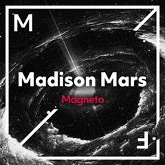 Madison mars-Magneto(Pharien dropremake)