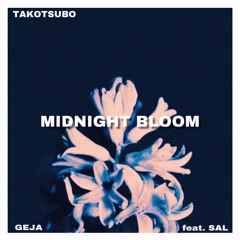 Midnight Bloom (feat. GEJA & SAL)