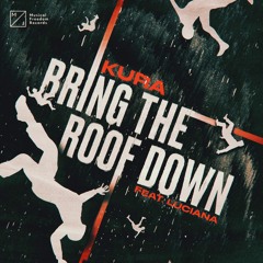 KURA - Bring The Roof Down (Feat Luciana)