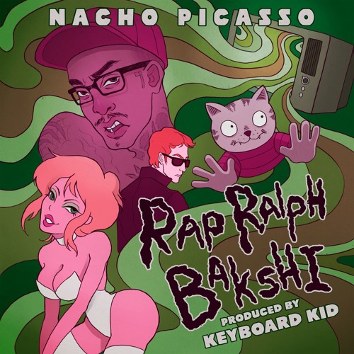 Nacho Picasso - Rap Ralph Bakshi (Prod. Keyboard Kid)
