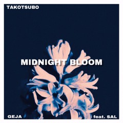 Midnight Bloom (feat. Takotsubo & SAL)