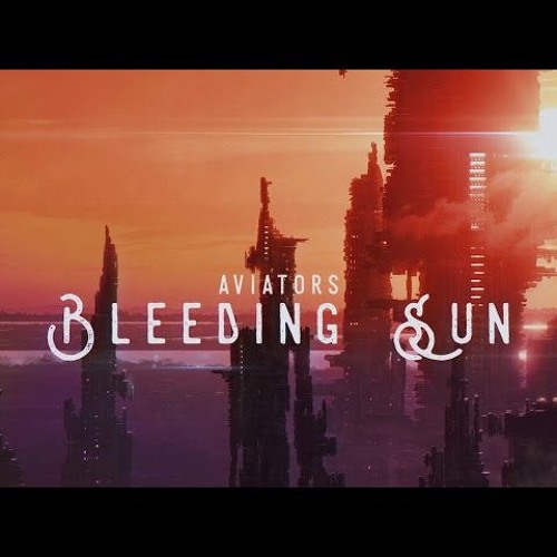 Aviators - Bleeding Sun