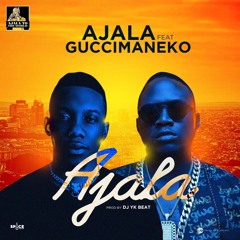 Ajala (ft. guccimaneko)