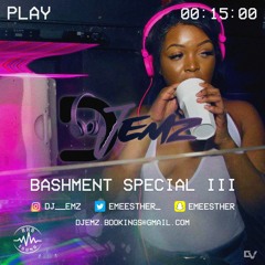 Dj Emz's Bashment Special (VOL III) by @EmeEsther_