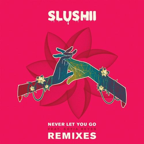 Stream Big Beat Records Listen To Slushii Never Let You Go Feat Sofia Reyes The Remixes Playlist Online For Free On Soundcloud Stream Big Beat Records Listen To Slushii Never Let You Go Feat Sofia Reyes The Remixes Playlist Online For Free On Soundcloud