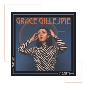 Grace Gillespie - Human (Heart)
