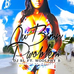 DJ SL Ft Woolpy B "Ou Banm Pwoblèm"