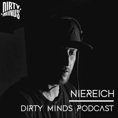 Dirty Minds Podcast 042 with Niereich