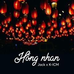Hồng Nhan (K-ICM Remix) - Jack