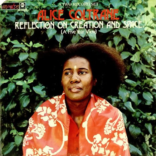 Alice Coltrane - Reflection On Creation And Space (A Five Year View) LP 1973 [FULL ALBUM]