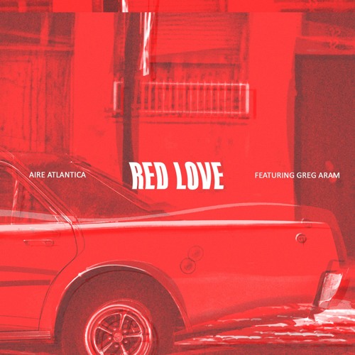 Aire Atlantica - Red Love (feat. Greg Aram)