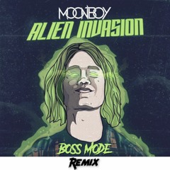Moonboy - Alien Invazion (Boss Mode Remix) [Free Download]
