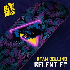 Ryan Collins - Relent (feat. Kaleena Zanders)