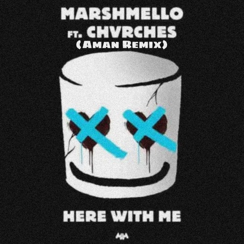Marshmello – Here With Me Feat. Chvrches (Aman Remix)