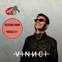 Delicious Radio @Podcast #01 Mixed by VINNCI    [FREE DOWNLOAD]