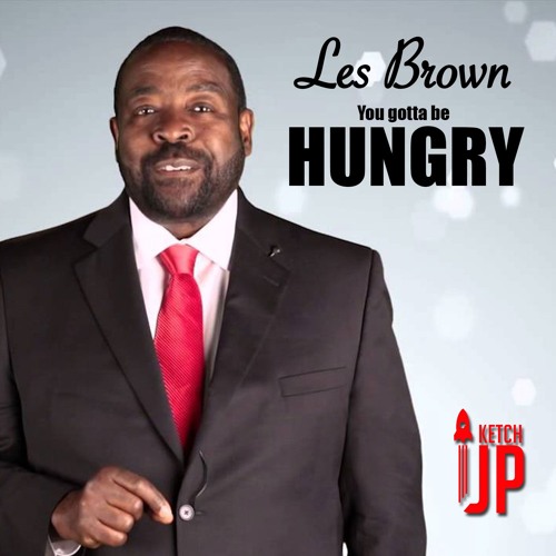 Download Les Brown Smoothe Mixx Got To Be Hungry Les Brown Free Books
