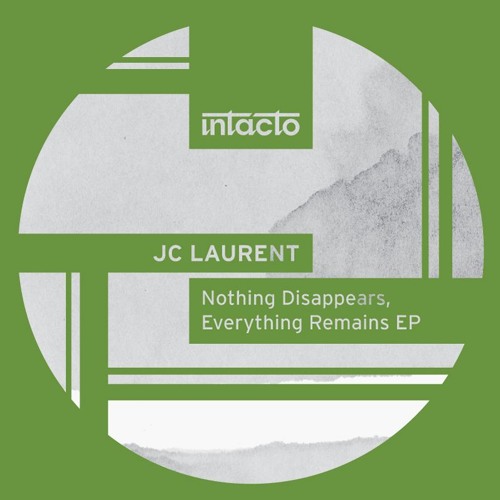 JC Laurent - Nothing Disappears, Everything Remains