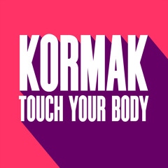 Kormak - Touch Your Body (Original Mix) - Glasgow Underground