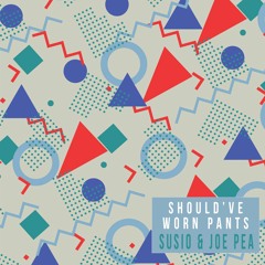 Susio, Joe Pea - Should've Worn Pants (Original Mix) Free Download