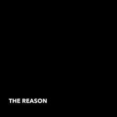 The Reason (Remastered by TheDopeyHopi)