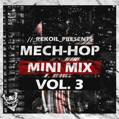 THE MECH-HOP MINI MIX VOLUME 3 [#FREEKOIL DOWNLOAD]