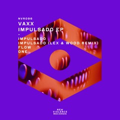 VAXX - Impulsado (Lex & Wood Remix)