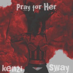 Pray For Her(ft. Aly Ward)