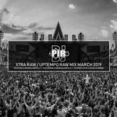 Xtra Raw / Uptempo Raw Mix March 2019 (Basher & Dj Pir)