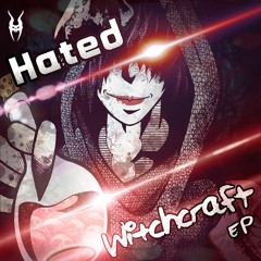 Hated - Witchcraft EP (Out on 16th April 2019)
