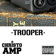 Trooper [PROD. BY CHRISTO AMP]