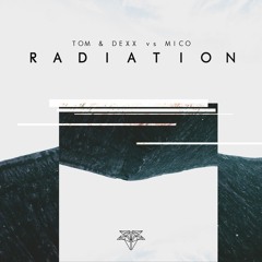Tom & Dexx vs. MICO - Radiation (Original Mix) [played by Fedde Le Grand ]
