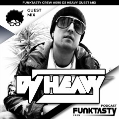 FunkTasty Crew #091 Heavy - Guest Mix