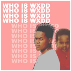 Who Is Wxdd [Prod. Zeeky Beats]