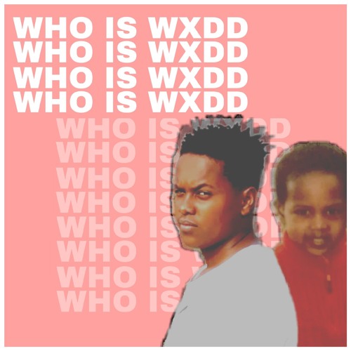 Who Is Wxdd [Prod. Zeeky Beats]