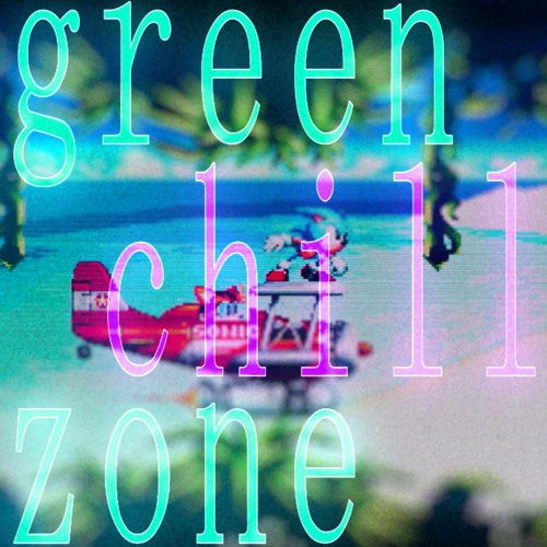 ｓｏｎｉｃ ｌｏｆｉ ▶ ｇｒｅｅｎ ｃｈｉｌｌ ｚｏｎｅ