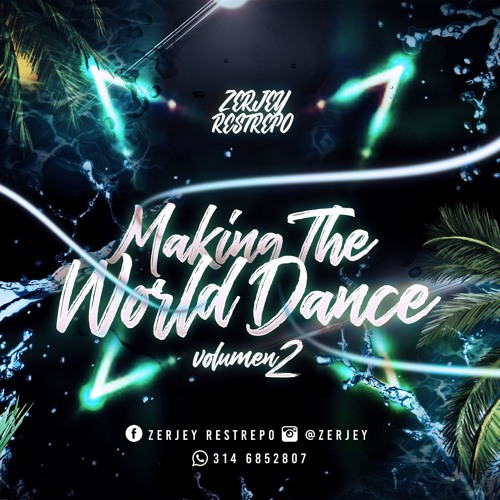 Making The World Dance Vol.2 - (Mixed By: Zerjey Restrepo) 2k19