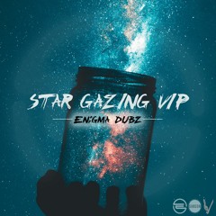 ENiGMA Dubz - Star Gazing VIP