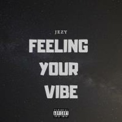 Jezy - Feeling Your Vibe