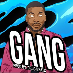 Meek Mill x Drake Type Beat - Gang | Prod By. DROG Beats ( Free DL)