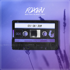 Esydia Guest Mix 006: Foxen